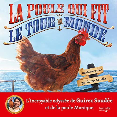 La poule qui fit le tour du monde : Une histoire vraie von Hachette Enfants
