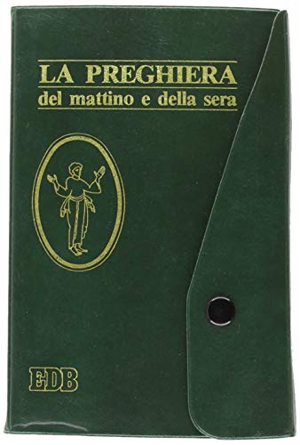 La preghiera del mattino e della sera. Lodi, Ora media, Vespri, Compieta, Ciclo delle 4 settimane (Celebrazione eucar. e liturgia delle ore, Band 8)