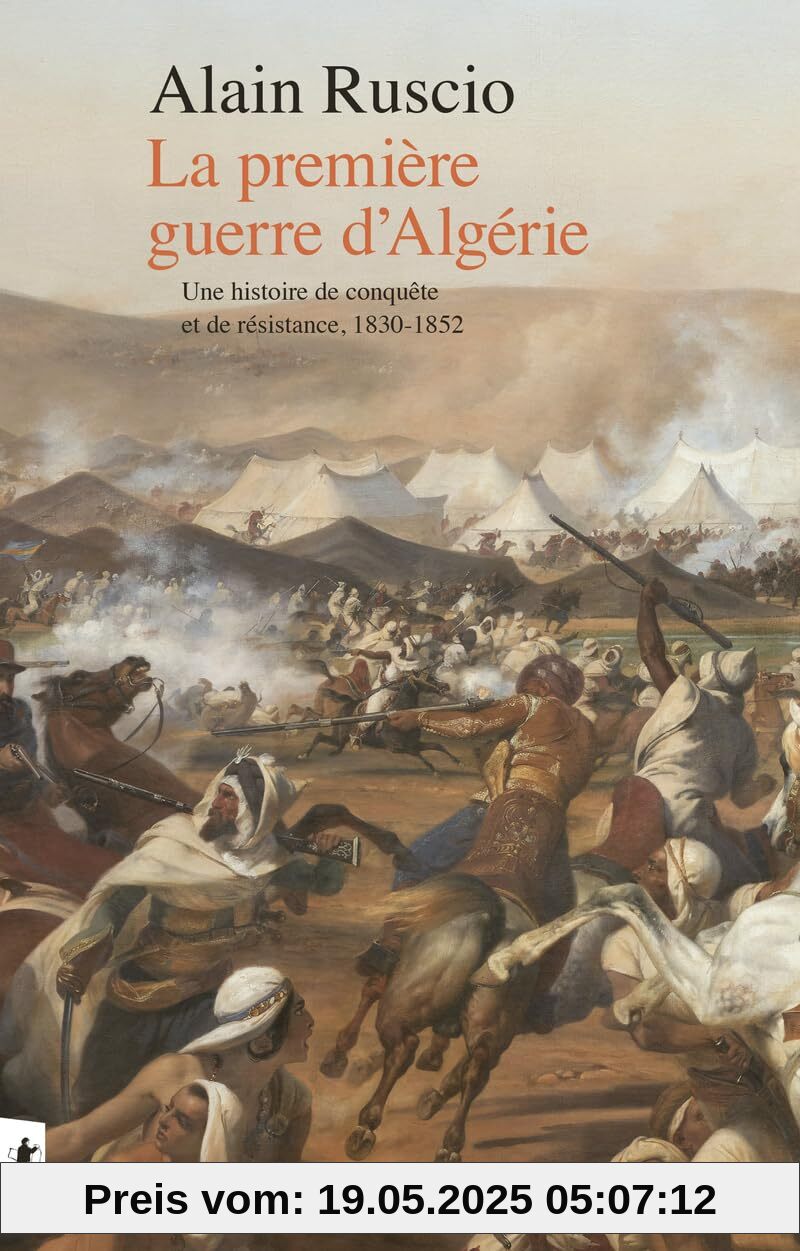 La première guerre d'Algérie - Une histoire de conquête et de résistance, 1830-1852