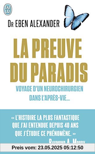 La preuve du paradis : Voyage d'un neurochirurgien dans l'après-vie...