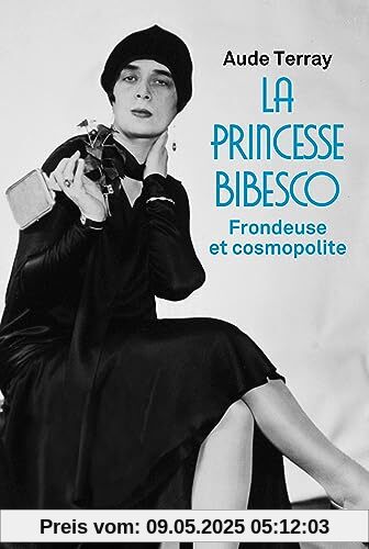 La princesse Bibesco: Frondeuse et Cosmopolite