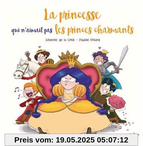 La princesse qui n'aimait pas les princes charmants La princesse qui n'aimait pas les princes charmants