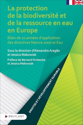 La protection de la biodiversité et de la ressource en eau en Europe - Bilan de 10 années d'applicat: Bilan de 10 années d'application des directives Natura 2000 et Eau La protection de la biodiversité et de la ressource en eau en Europe - Bilan de 10 années d'applicat: Bilan de 10 années d'application des directives Natura 2000 et Eau von BRUYLANT
