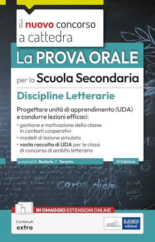 La prova orale per la scuola secondaria. Discipline Letterarie. Progettare unità di apprendimento UDA e condurre lezioni efficaci. Con contenuti extra (Il nuovo concorso a cattedra) von Edises professioni & concorsi