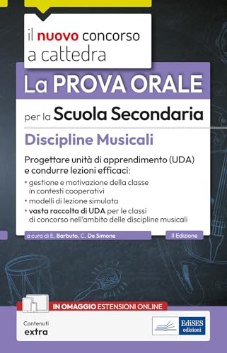 La prova orale per la scuola secondaria. Discipline musicali. Progettare unità di apprendimento UDA e condurre lezioni efficaci. Con espansione online (Il nuovo concorso a cattedra) von Edises professioni & concorsi