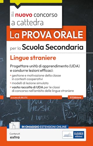 La prova orale per la scuola secondaria. Lingue straniere. Progettare unità di apprendimento UDA e condurre lezioni efficaci. Con contenuti extra (Il nuovo concorso a cattedra) von Edises professioni & concorsi