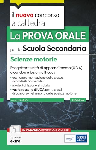 La prova orale per la scuola secondaria. Scienze motorie. Progettare unità di apprendimento UDA e condurre lezioni efficaci. Con espansione online (Concorso a cattedra) von Edises professioni & concorsi