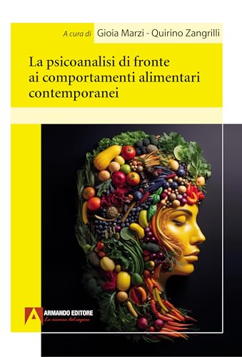 La psicoanalisi di fronte ai comportamenti alimentari contemporanei (Psicoanalisi e psichiatria dinamica) von Armando Editore