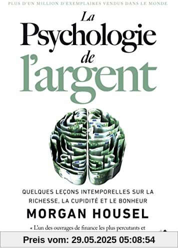 La psychologie de l'argent: Quelques leçons intemporelles sur la richesse, la cupidité et le bonheur