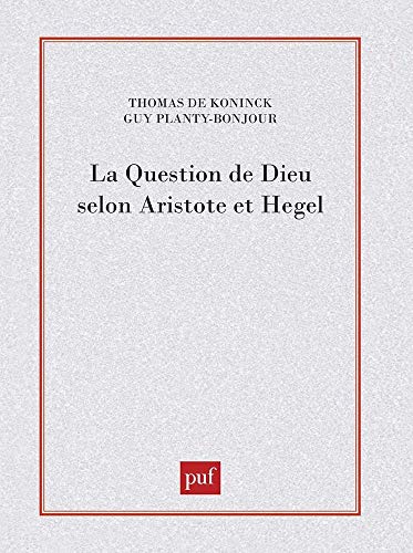 La question de Dieu selon Aristote et Hegel von PUF