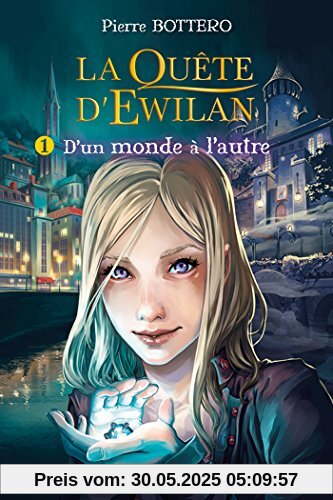 La quête d'Ewilan, Tome 1 : D'un monde à l'autre