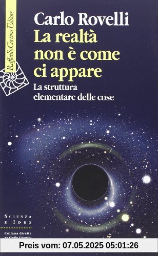 La realtà non è come ci appare. La struttura elementare delle cose