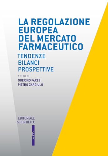 La regolazione europea del mercato farmaceutico. Tendenze, bilanci, prospettive (Questioni contemporanee. Nuova serie) von Editoriale Scientifica
