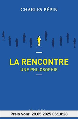 La rencontre, une philosophie