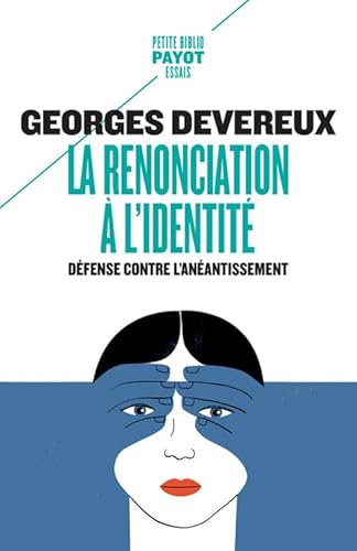 La renonciation à l'identité: Défense contre l'anéantissement