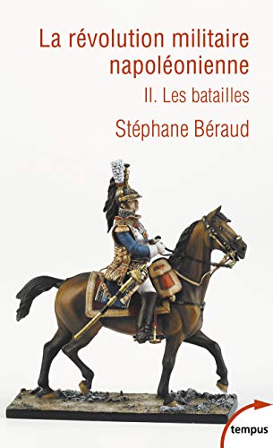 La révolution militaire napoléonienne - tome 2 Les batailles (2) von TEMPUS PERRIN