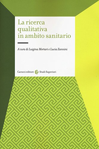 La ricerca qualitativa in ambito sanitario (Studi superiori) von Carocci