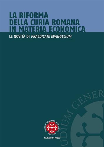 La riforma della curia romana in materia economica. Le novità di «Praedicate Evangelium» (Istituto dir. canonico San Pio X Studi) von Marcianum Press