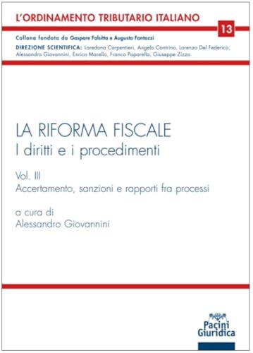 La riforma fiscale. I diritti e i procedimenti. Accertamento, sanzioni e rapporti fra processi (Vol. 3) (L' ordinamento tributario italiano) von Pacini Giuridica