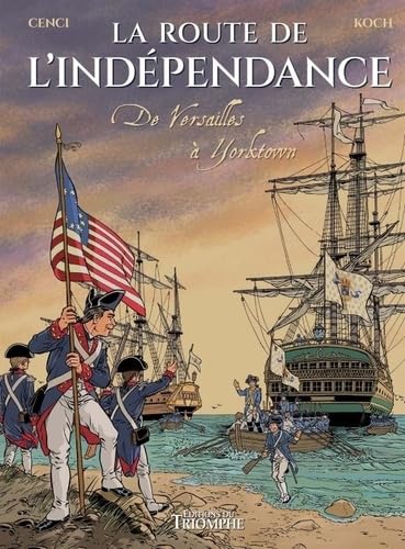 La route de l'Indépendance: De Versailles à Yorktown von TRIOMPHE