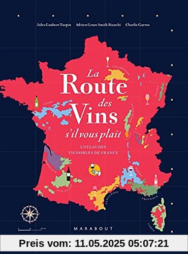 La route des vins s'il vous plaît: L'atlas des vignobles de France