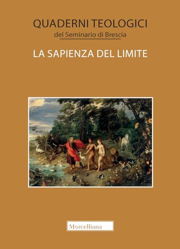 La sapienza del limite (Quaderni teologici Seminario di Brescia) von Morcelliana