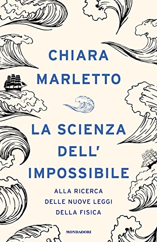 La scienza dell'impossibile. Alla ricerca delle nuove leggi della fisica (Orizzonti)