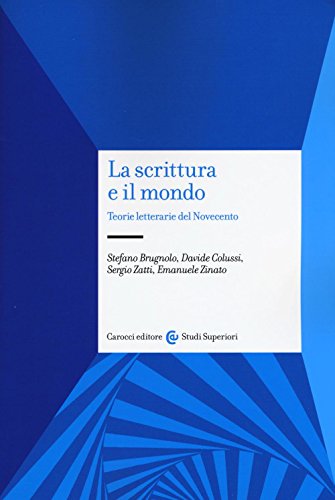 La scrittura e il mondo. Teorie letterarie del Novecento (Studi superiori) von Carocci
