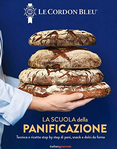 La scuola della panificazione. Tecnica e ricette step by step di pani, snack e dolci da forno von Italian Gourmet