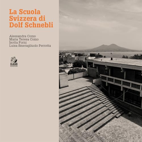La scuola svizzera di Dolf Schnebli (Napoli e la Campania)