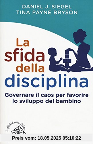 La sfida della disciplina. Governare il caos per favorire lo sviluppo del bambino (Conchiglie)