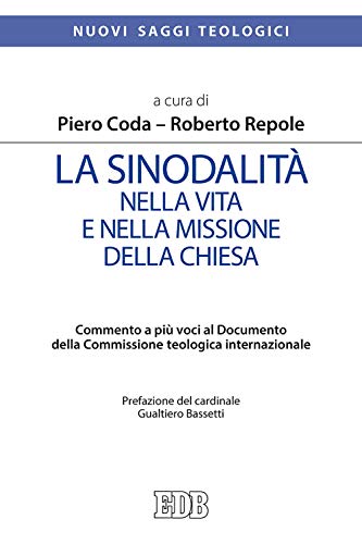 La sinodalità nella vita e nella missione della Chiesa. Commento a più voci al documento della Commissione Teologica Internazionale (Nuovi saggi teologici, Band 90)