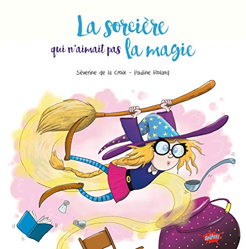 La sorciere qui n'aimait pas la magie