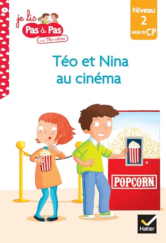 Téo et Nina CP Niveau 2 - Téo et Nina au cinéma: Niveau 2 milieu de CP