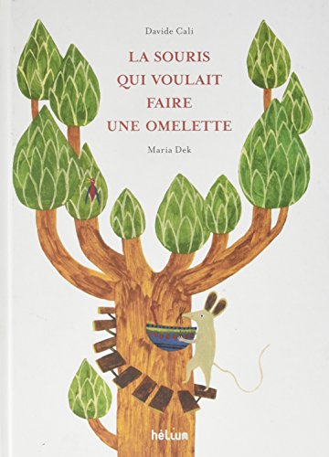 La souris qui voulait faire une omelette La souris qui voulait faire une omelette von Helium