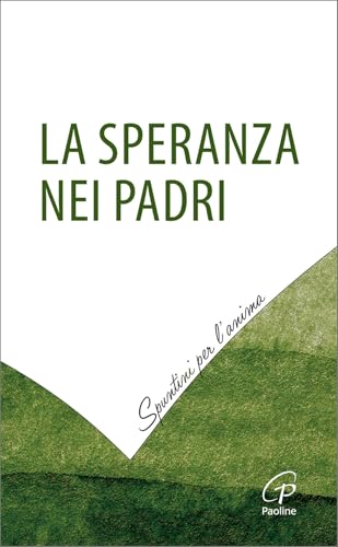 La speranza nei padri (Spuntini per l'anima) von Paoline Editoriale Libri