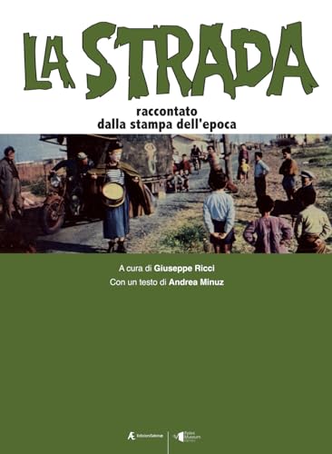 La strada. Raccontato dalla stampa dell'epoca La strada. Raccontato dalla stampa dell'epoca von Edizioni Sabinae