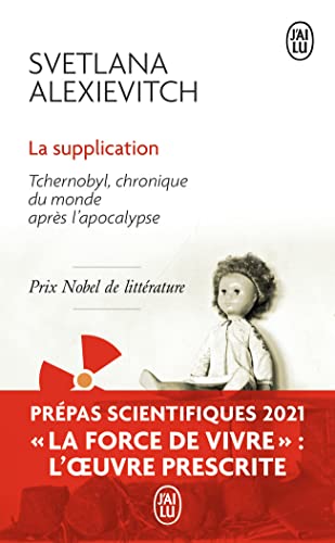 La supplication: Tchernobyl, chronique du monde apres l'apocalypse