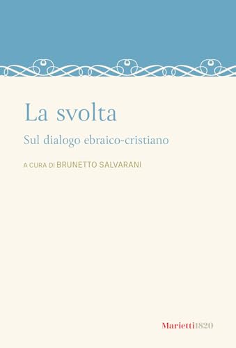 La svolta. Sul dialogo ebraico-cristiano (I melograni) von Marietti 1820