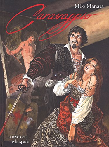 La tavolozza e la spada. Caravaggio (Manara collection) von Panini Comics