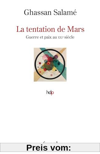 La tentation de Mars: Guerre et paix au XXIe siècle