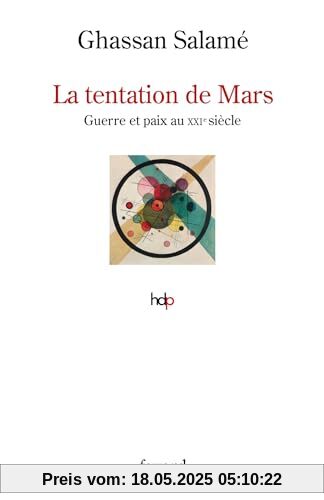 La tentation de Mars: Guerre et paix au XXIe siècle