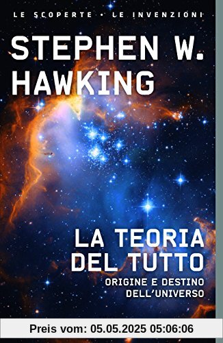 La teoria del tutto. Origine e destino dell'universo