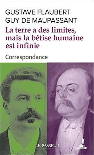 La terre a des limites, mais la bêtise humaine est infinie: Correspondance La terre a des limites, mais la bêtise humaine est infinie: Correspondance
