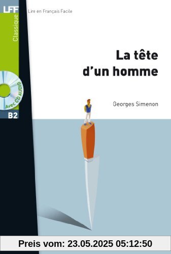 La tête d'un homme, niveau B2. Livre avec CD Mp3: Livre Scolaire (Lff (Lire En Francais Facile))