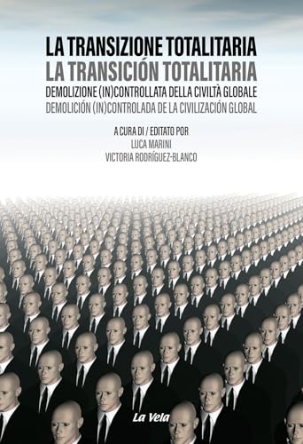 La transizione totalitaria. Demolizione (in)controllata della civiltà globale-La transición totalitaria. Demolición (in)controlada de la civilización global. Ediz. bilingue (Controvento) von La Vela (Viareggio)