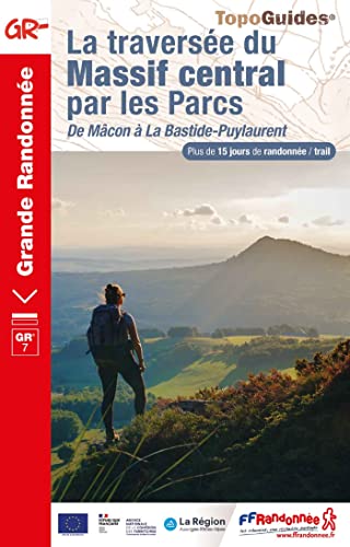 Traversée du Massif Central par les Parcs: de Mâcon à la Bastide-Puylaurent (7001): réf. 7001 (Grande Randonnée, Band 7001)