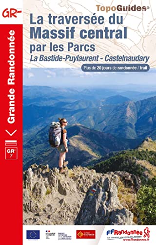 Traversée du Massif Central par les Parcs: La Bastide-Puylaurent-Castelnaudary (7002): réf. 7002 (Grande Randonnée, Band 7002)