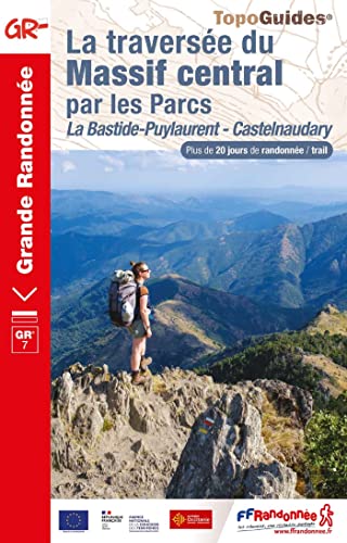 Traversée du Massif Central par les Parcs: La Bastide-Puylaurent-Castelnaudary (7002): réf. 7002 (Grande Randonnée, Band 7002) von Federation Francaise de la Randonnee Pedestre