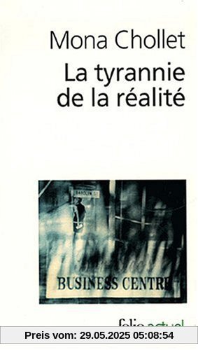 La tyrannie de la réalité (Folio Actuel)